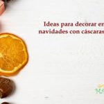Lee más sobre el artículo Ideas para decorar en Navidad con cáscaras de naranja